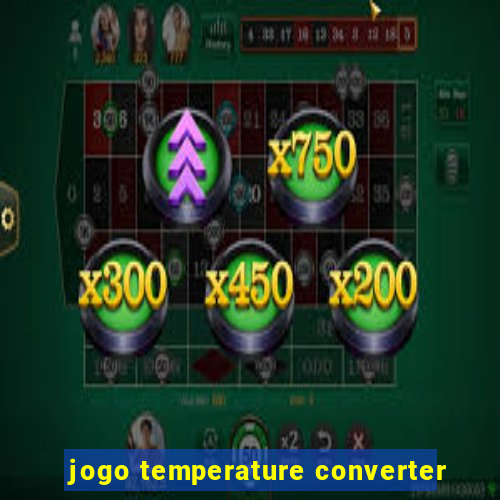 jogo temperature converter